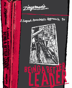 A Lapsed Anarchist's Approach to Being a Better Leader